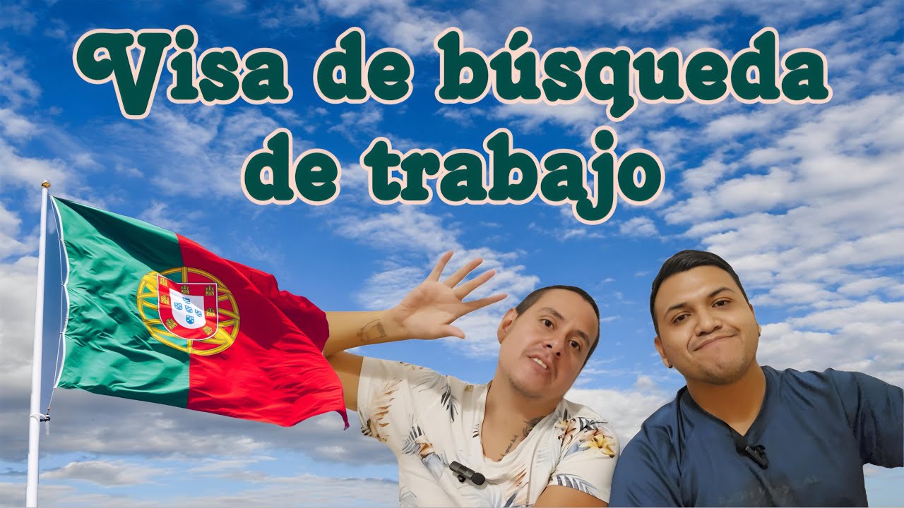 Cómo emigrar a Portugal fácil desde México - Visa Búsqueda de Trabajo - Requisitos y trámite 🇵🇹