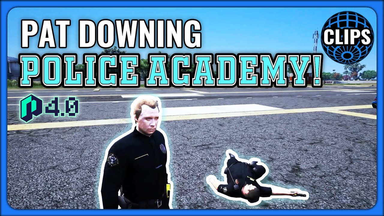 PAT DOWNING POLICE ACADEMY! NoPixel 4.0!