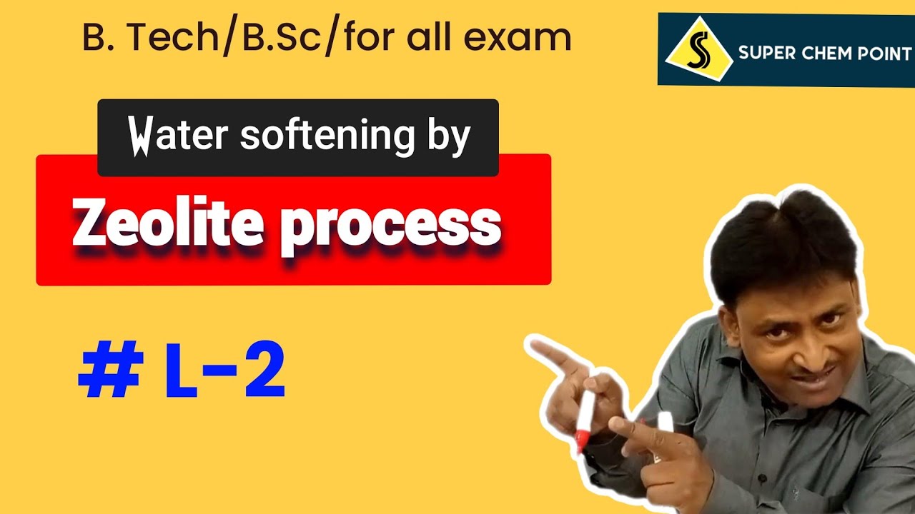 | Zeolite process | L-2 | water softening | B. tech| B. Sc| all exam | 12|11|10|