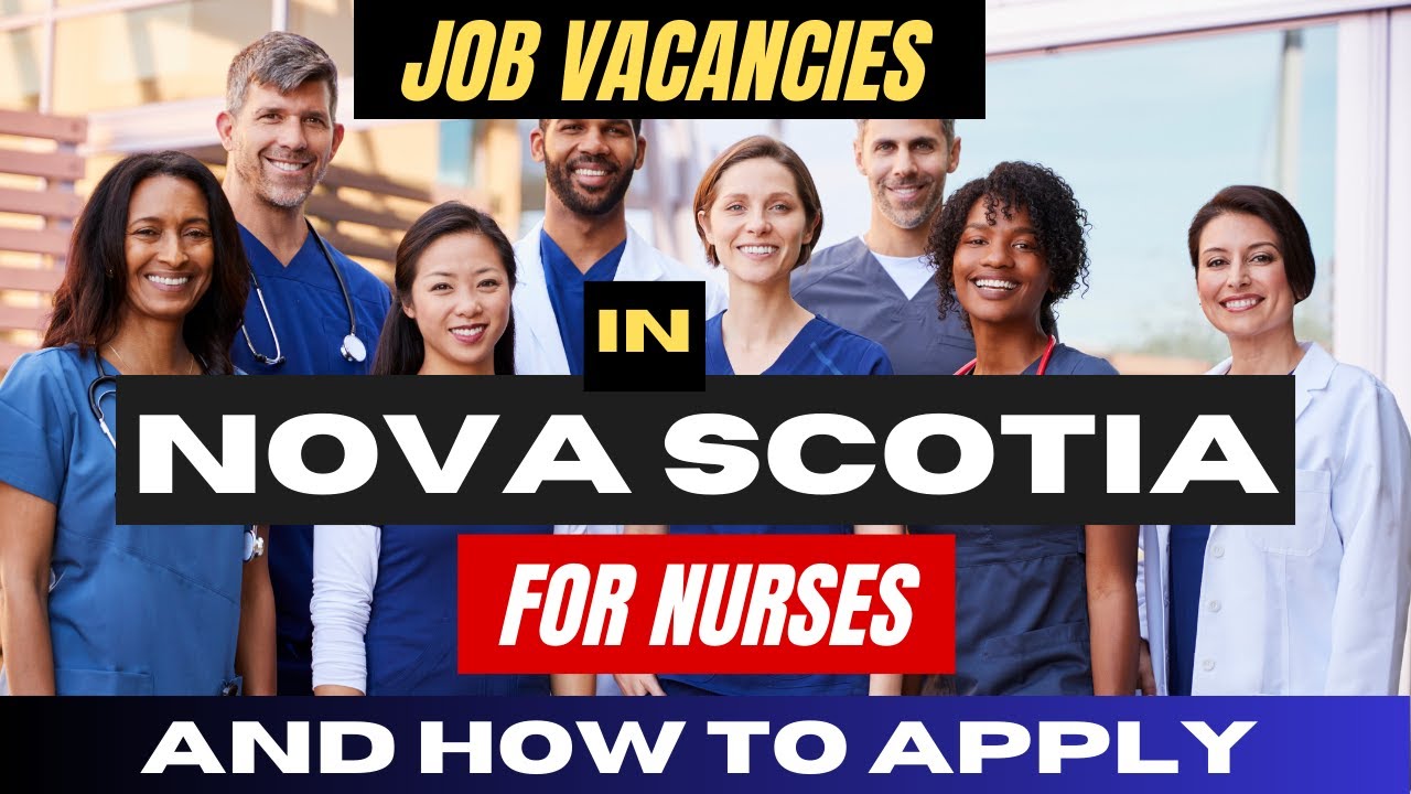 Job Vacancies In Nova Scotia for Nurses and How to Apply for Jobs with Visa Sponsorships | No NCLEX