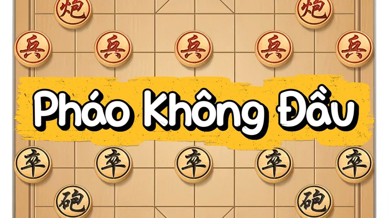Pháo Không Đầu: Không cần giá đỡ vẫn tung chiếu hiểm, thế trận đảo chiều trong chớp mắt.