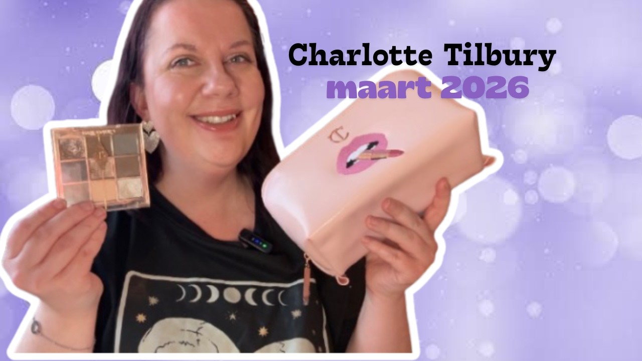 CHARLOTTE TILBURY MAKE-UP & SKINCARE  💜 MAART 2026 💕