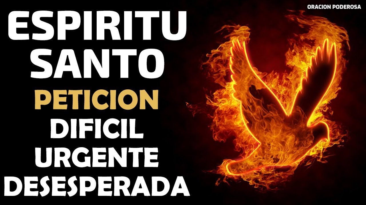 Oración poderosa al Espíritu Santo para una petición dificil urgente y desesperada