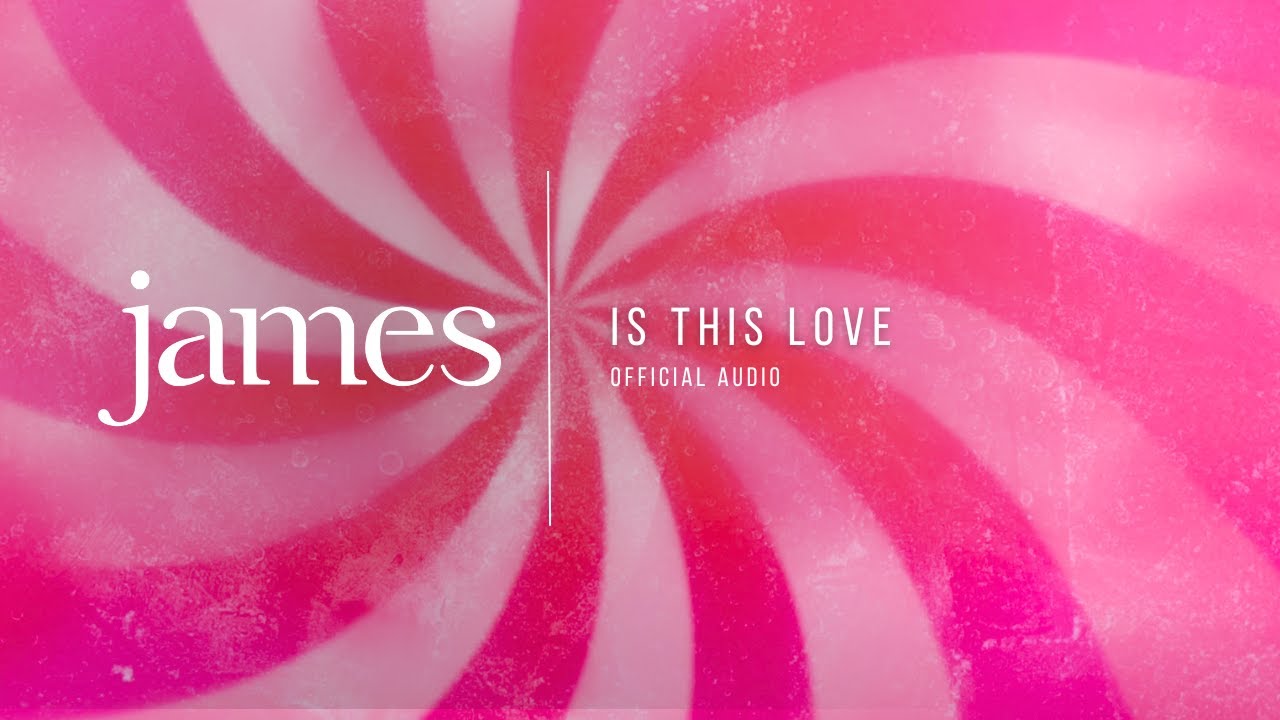 JAMES - Is This Love (Official Audio)