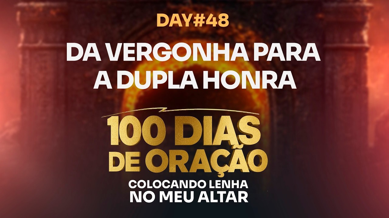 DAY #48 CLMA - DA VERGONHA PARA DUPLA HONRA.