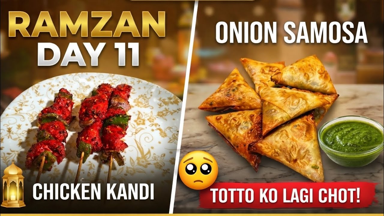 Ramzan Special  🌙| Chicken Kandi 🤤| Onion samosa  |Totto ko lagi chot 🥺