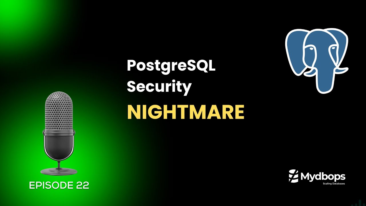 PostgreSQL Security Hardening: The Ultimate Guide (2025) | Mydbops Podcast Episode 21