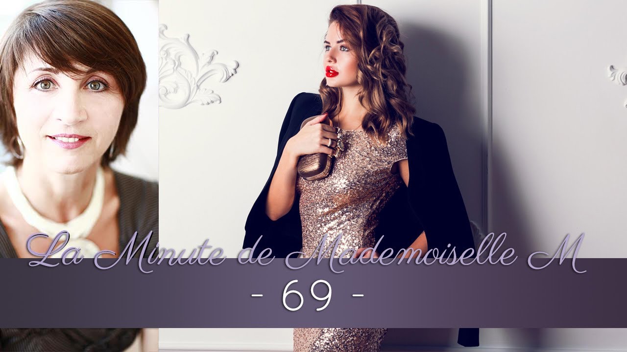 La Minute de Mademoiselle M69 - Comment s'habiller pour les occasions spéciales ? (6/6)