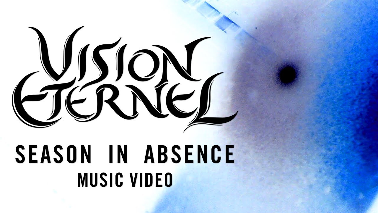 Vision Éternel - Season In Absence (Music Video)