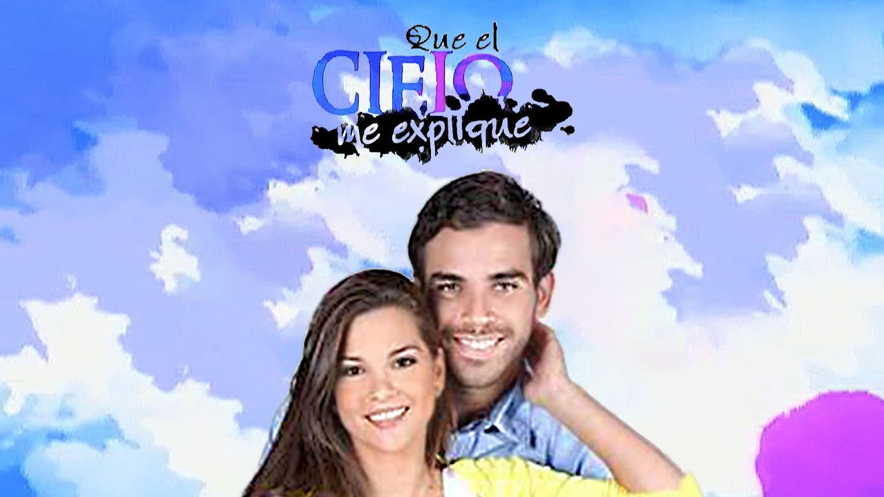 Que El Cielo Me Explique (Capitulos 2)