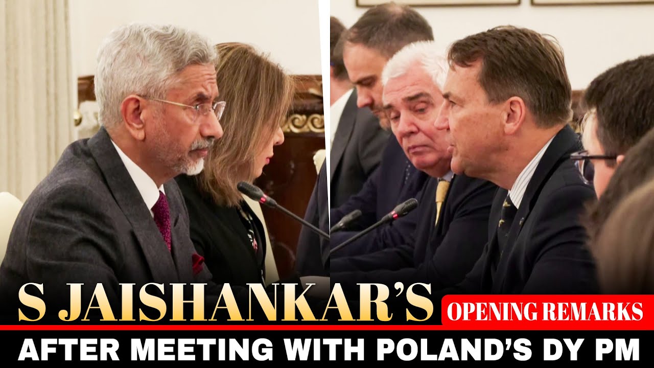 Watch: EAM S Jaishankar&rsquo;s opening remarks after meeting with Poland&rsquo;s Dy PM Radosław Sikorski