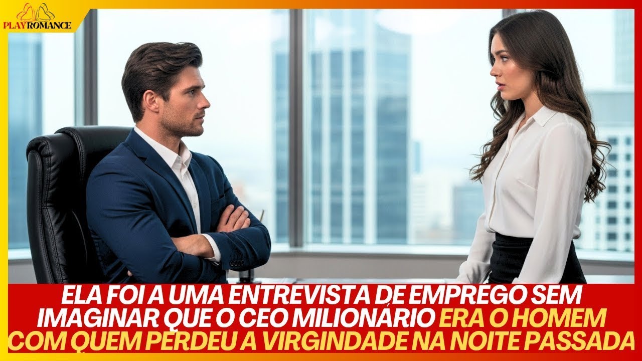 ELA FOI A UMA ENTREVISTA DE EMPREGO… E O CHEFE MILIONÁRIO ERA O HOMEM COM QUEM PERDEU A VIRGINDADE