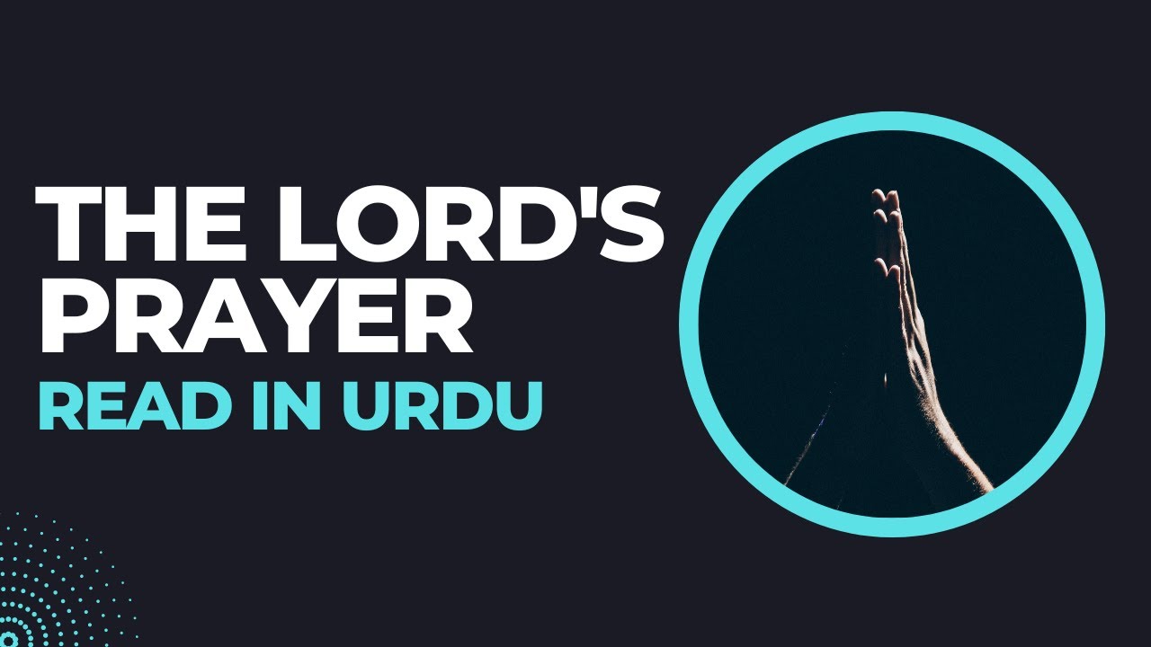 The Lord's Prayer Read In Urdu