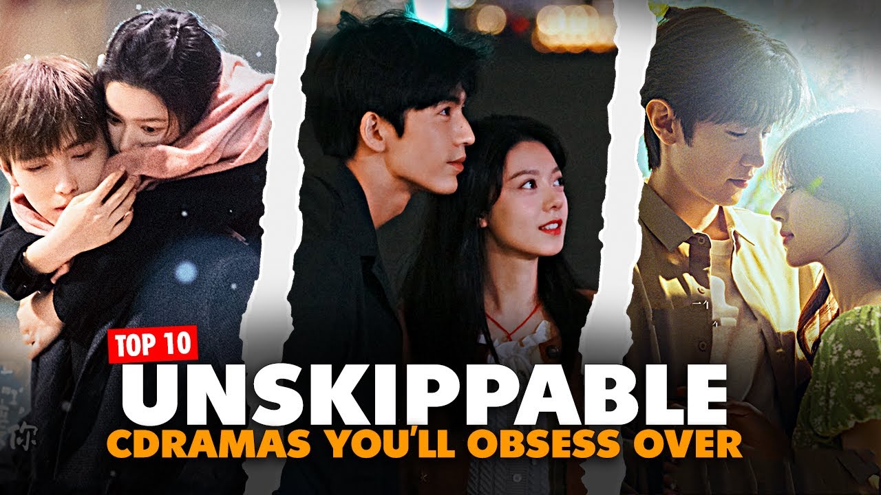 Top 10 Chinese Dramas That Will Keep You Hooked Until the End!