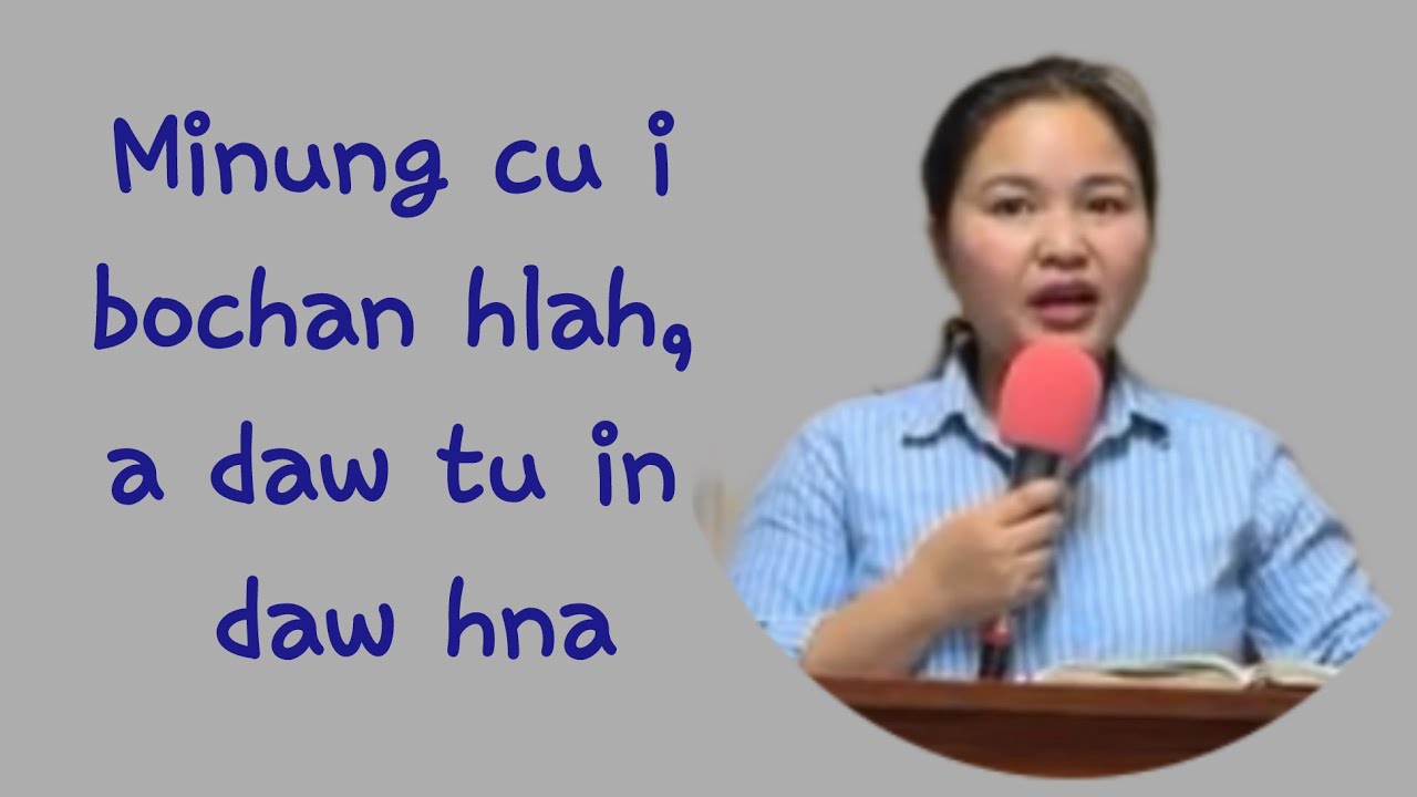 Evan Ca Meng Tial ||“Minung cu i bochan hlah, a daw tu in daw hna” (Psalm 118:8-9)