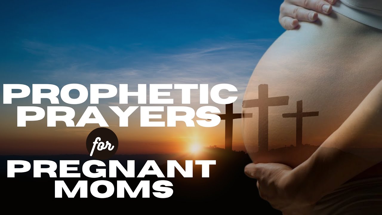 Prophetic Prayers for Pregnant Moms | Divine Strength, Protection and Peace for All Pregnant Moms