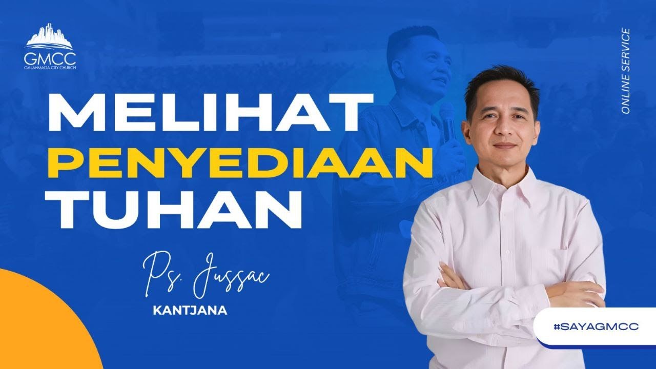 MELIHAT PENYEDIAAN TUHAN -  Ps.Jussac Kantjana  - 04 Februari 2024