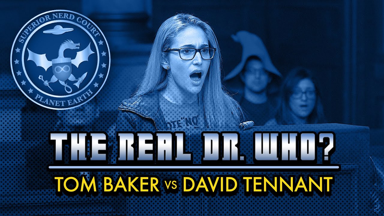 The Real Doctor: Tom Baker vs. David Tennant - Nerd Court