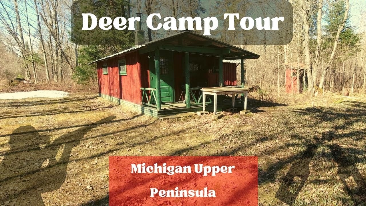 Deer Camp Tour / Upper Peninsula Deer Camp / North Woods Hunting Camp / Custom Build Deer Camp