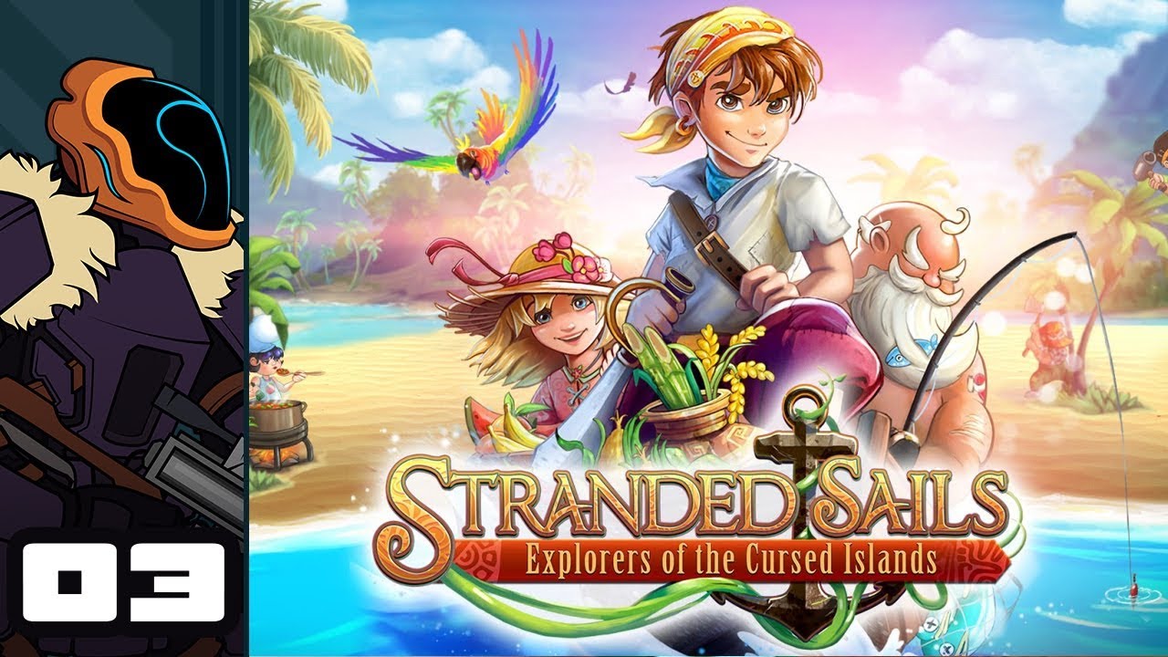 Let's Play Stranded Sails - Explorers of the Cursed Islands - PC Gameplay Part 3 - Doomed By Success