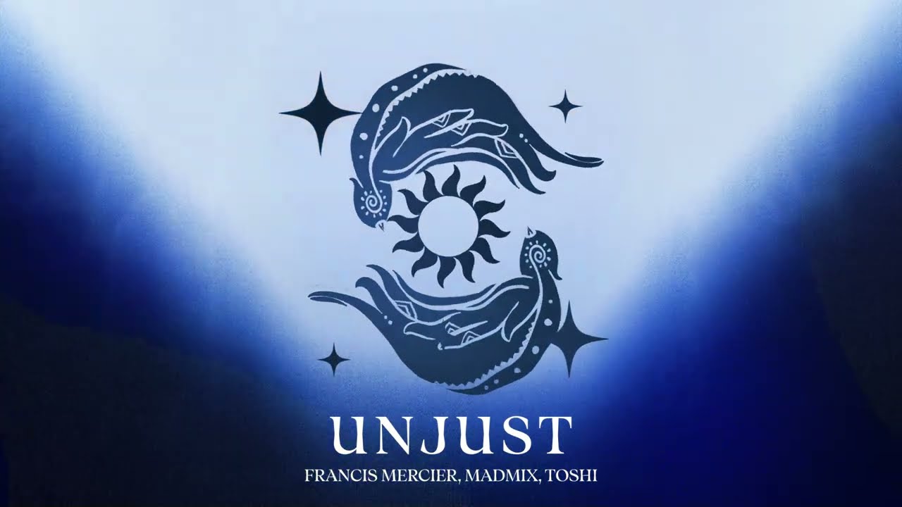 Francis Mercier, Madmix, Toshi - Unjust