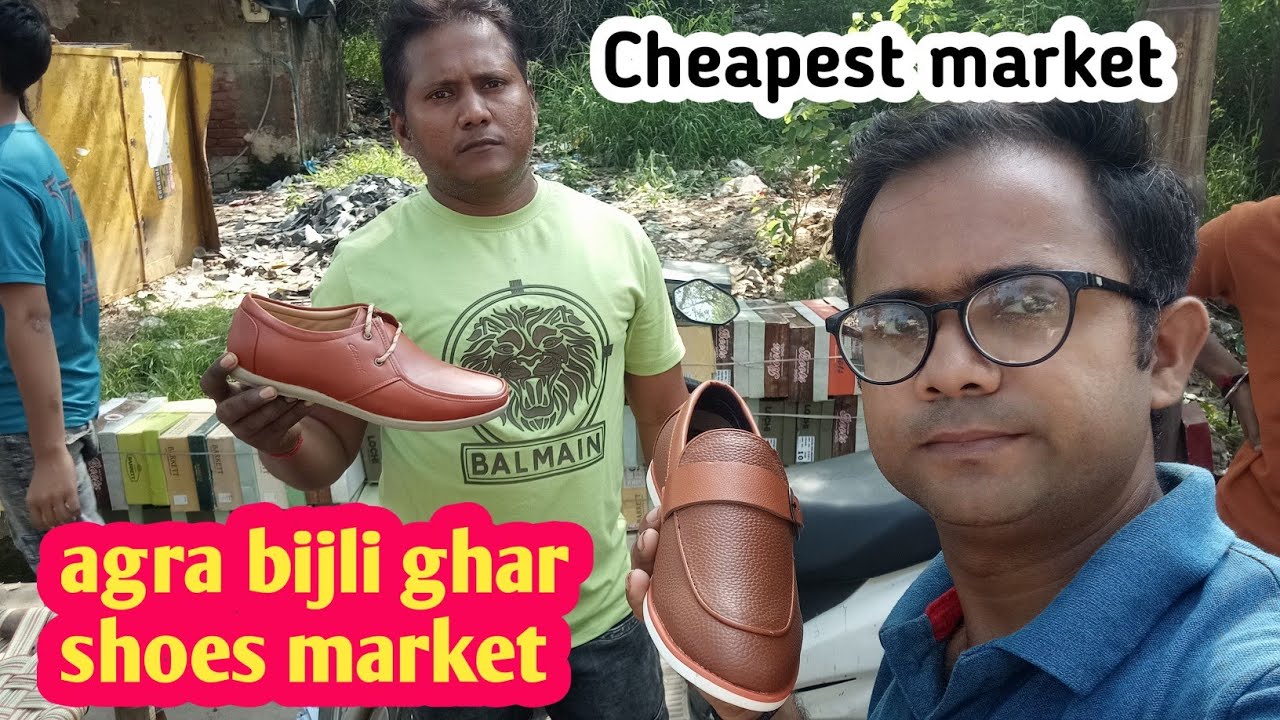 agra bijli ghar shoes market, Cheapest branded shoes market in agra