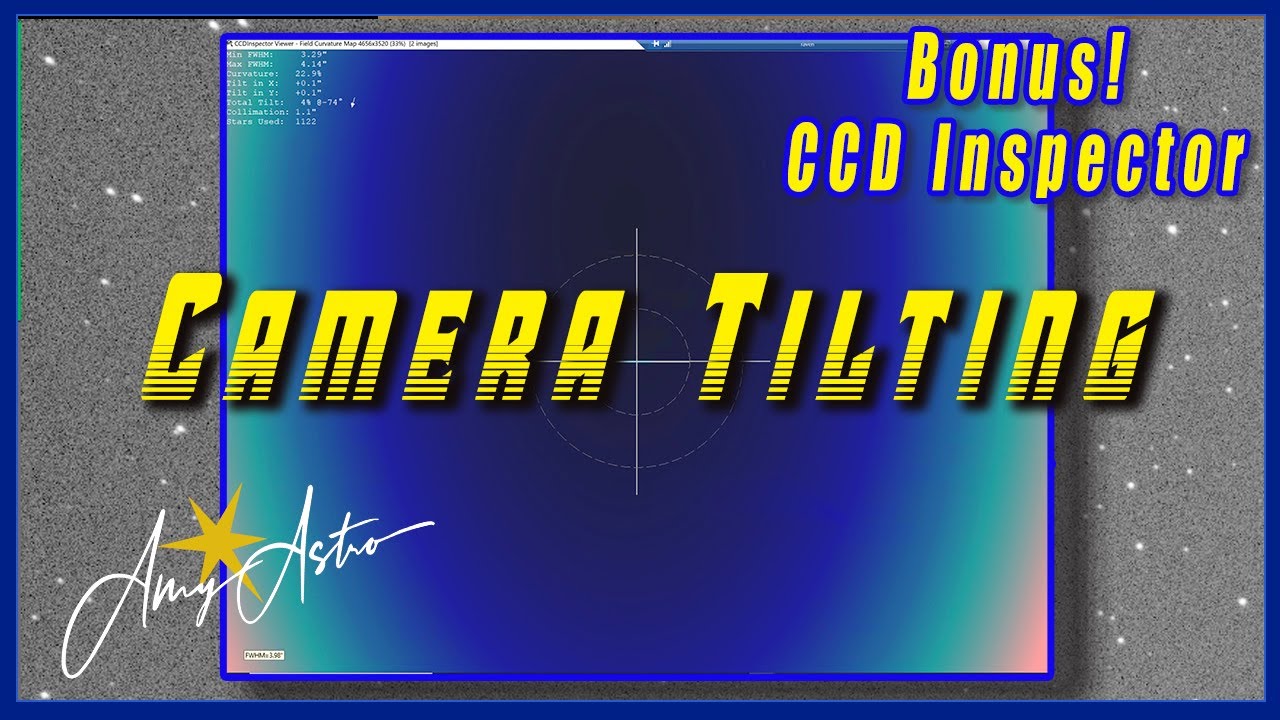 Camera Tilt - Collimation to Achieve Sharp Stars Corner to Corner - CCD Inspector - Gerd Neumann CTU
