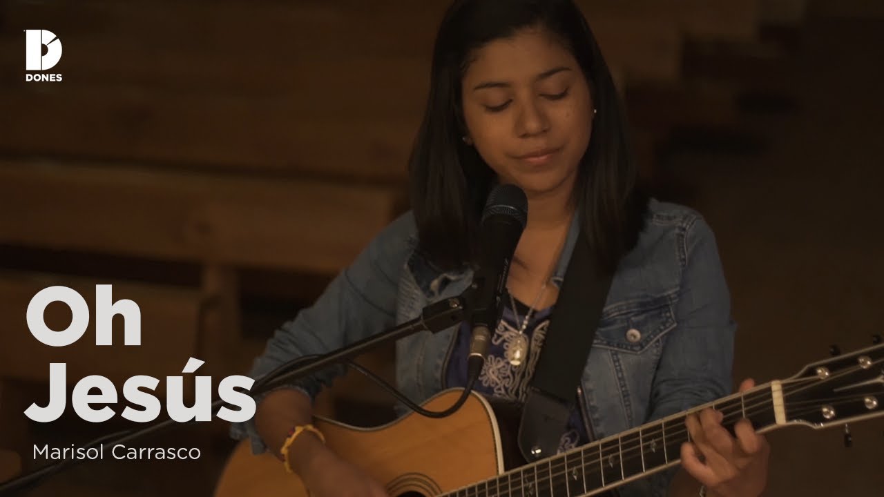 Oh Jesús - Marisol Carrasco #dones (video oficial)