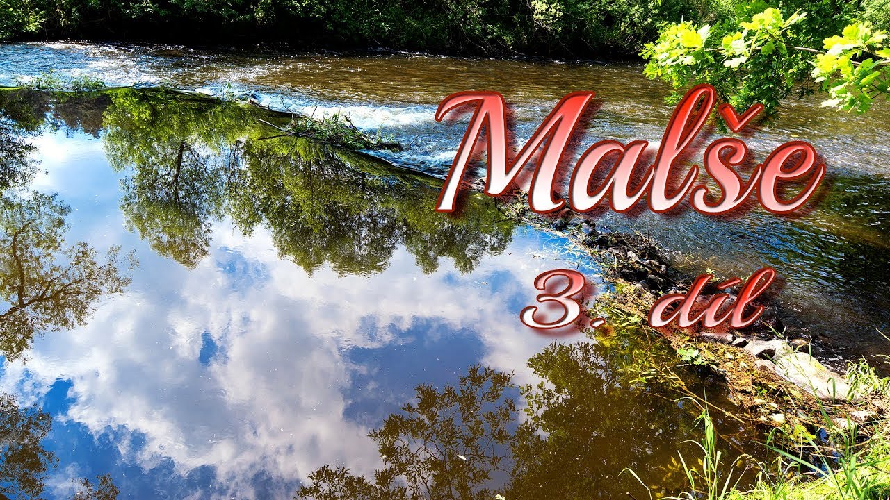 Malše 3. díl