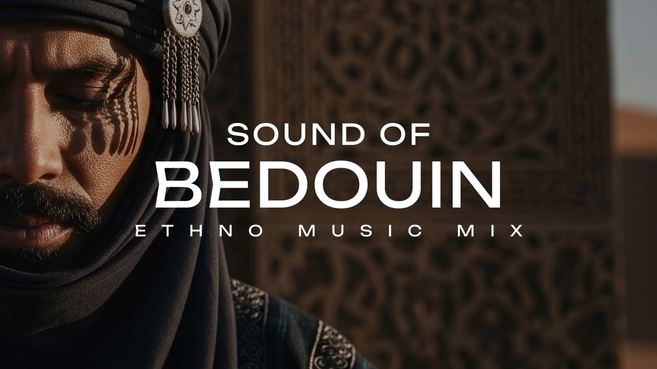 SOUND OF BEDOUIN | Hypnotic Berber House & Desert Melodies
