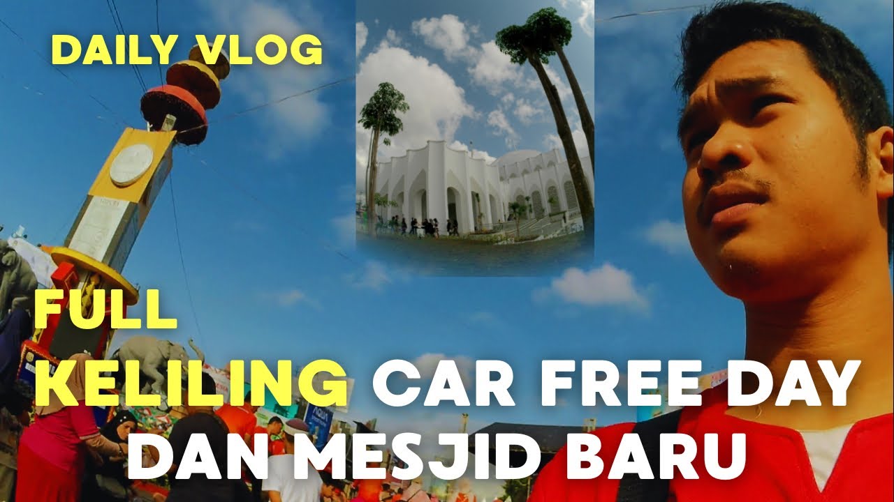 Full Keliling Car Free Day Bandar Lampung  dan  Mesjid Termegah di Lampung #vlog 