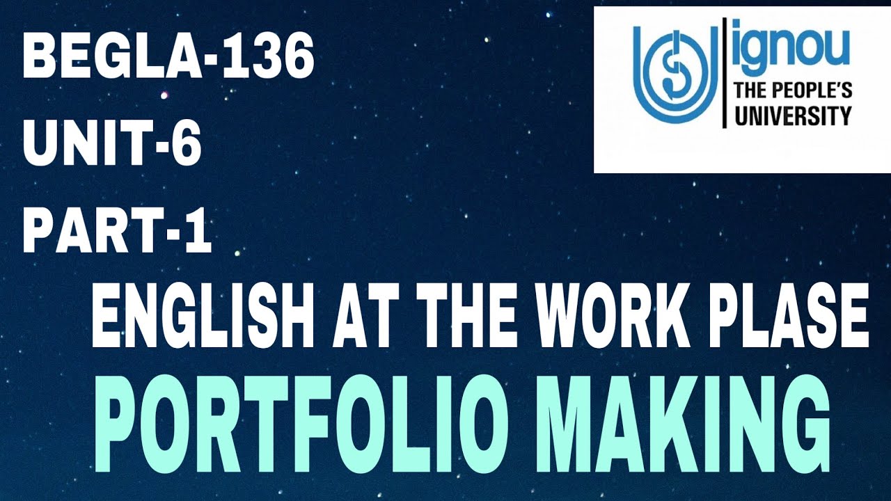 IGNOU | BEGLA 136 | ENGLISH AT THE WORK PLACE | UNIT-6 | PORTFOLIO MAKING |മലയാളത്തിൽ | Part1