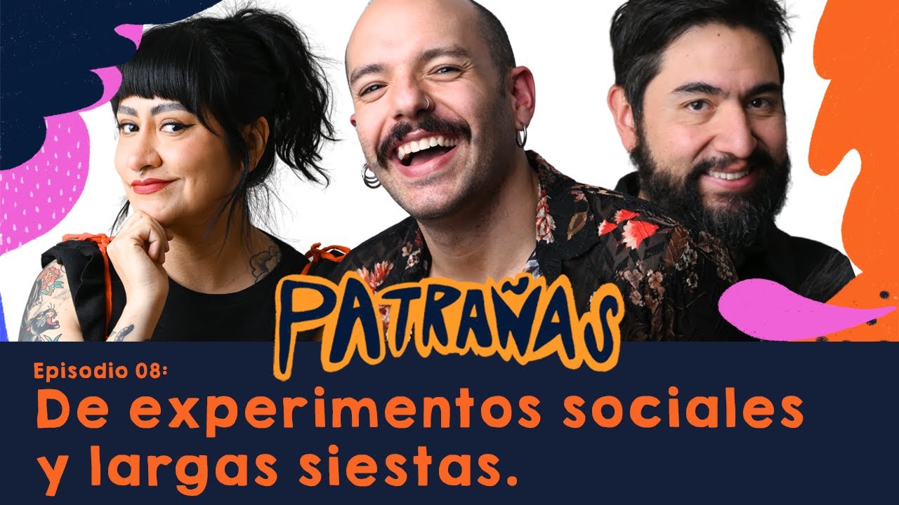 Patrañas Podcast | De experimentos sociales y largas siestas. Ft. Leonardo Queijeiro T2 Ep 8