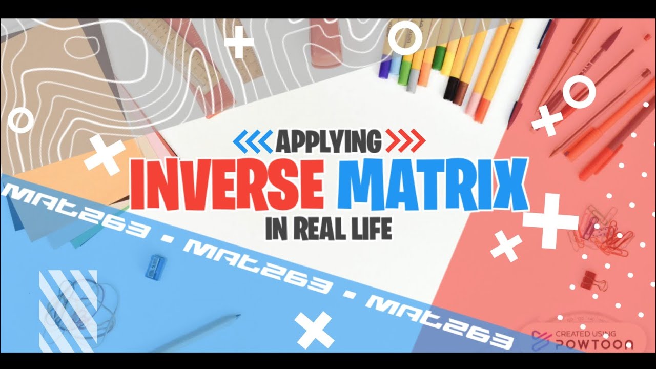 INVERSE MATRIX in Real Life | MAT263 - S4