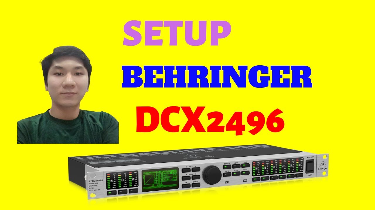 Hướng dẫn Setup cốt số behringer dcx2496 trên thiết bị