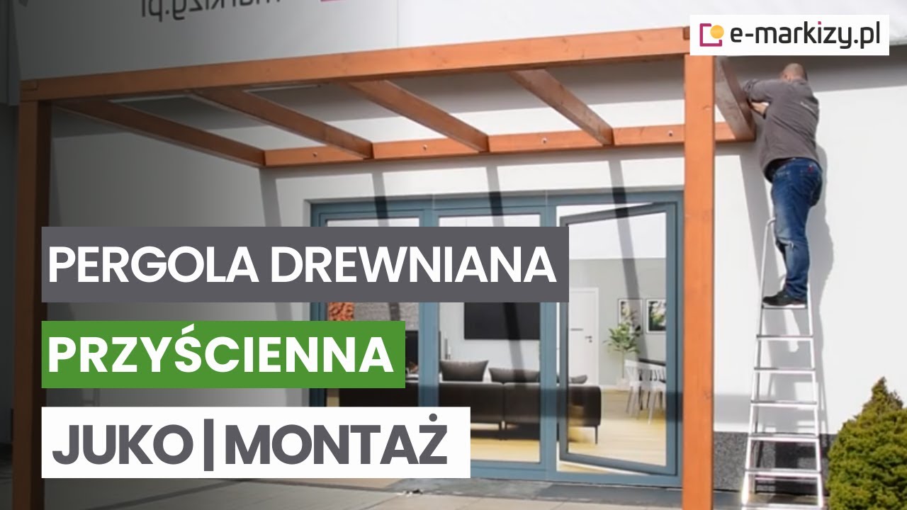 Pergola drewniana JUKO - Montaż konstrukcji | e-markizy.pl | wersja przyścienna | Zobacz !!!
