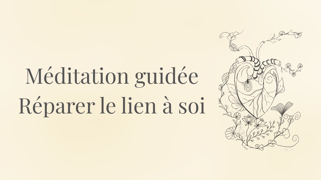Réparer le lien à soi - Méditation guidée douce