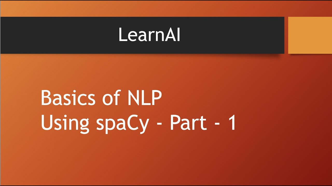Basics of NLP using spaCy - 1 | spaCy | NLP | LearnAI
