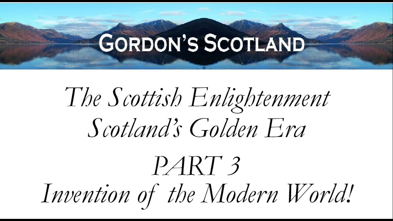 The Scottish Enlightenment, Scotland's Golden Era - Part 3