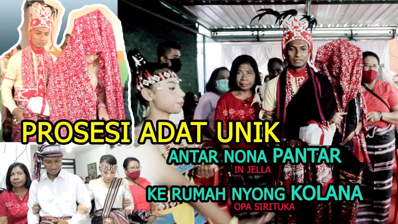 PROSESI ADAT UNIK ANTAR NONA PANTAR KE RUMAH NYONG KOLANA