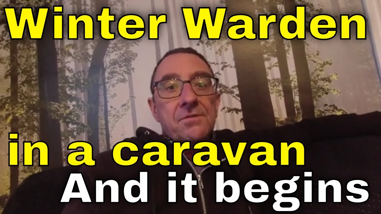 Winter Warden in a caravan - And it begins