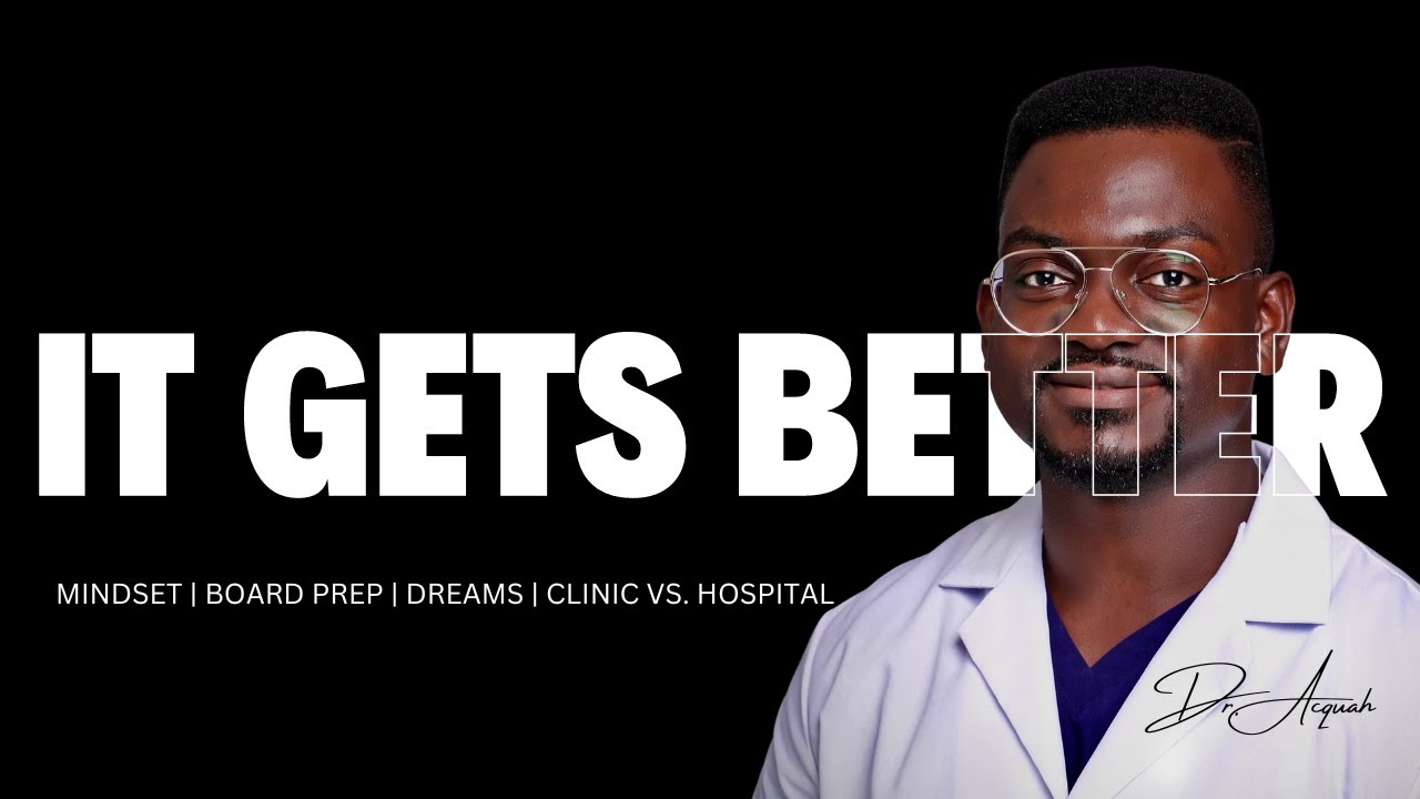 SIX Months as an Attending Physician | Learn From My Story | It gets Better | Dr. Acquah