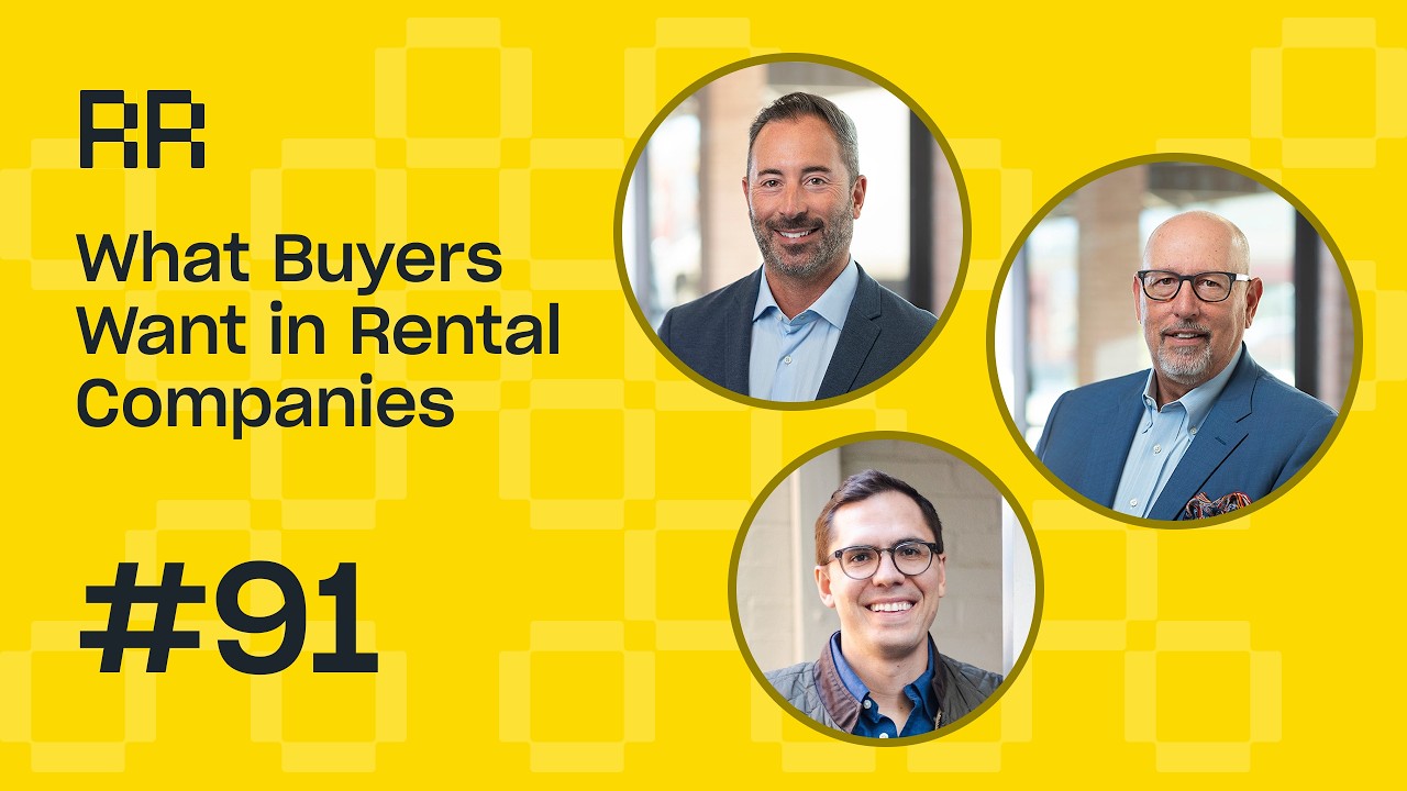 What Buyers Actually Look For in a Rental Acquisition | Rental Roundtable