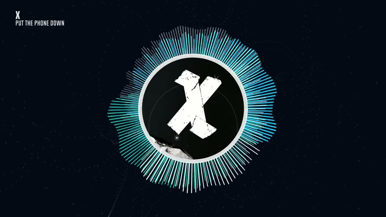 X - Put The Phone Down