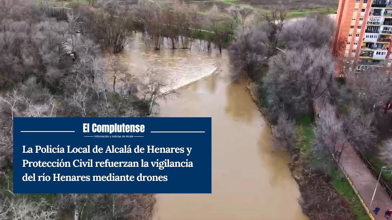 La Policía Local de Alcalá y Protección Civil refuerzan la vigilancia del río Henares con drones