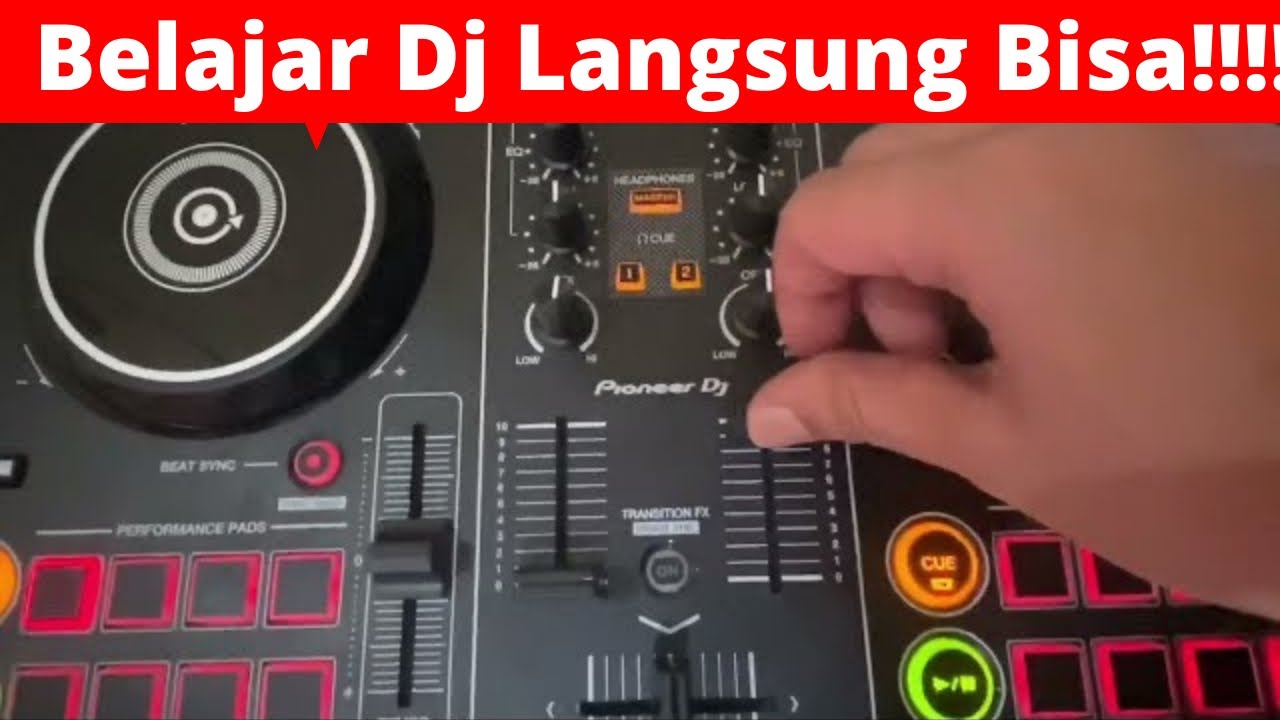 BELAJAR BERMAIN DJ | BELAJAR DJ CONTROLLER | TUTORIAL DJ EDM | CARA BELAJAR MAIN ALAT DJ | PIONEER