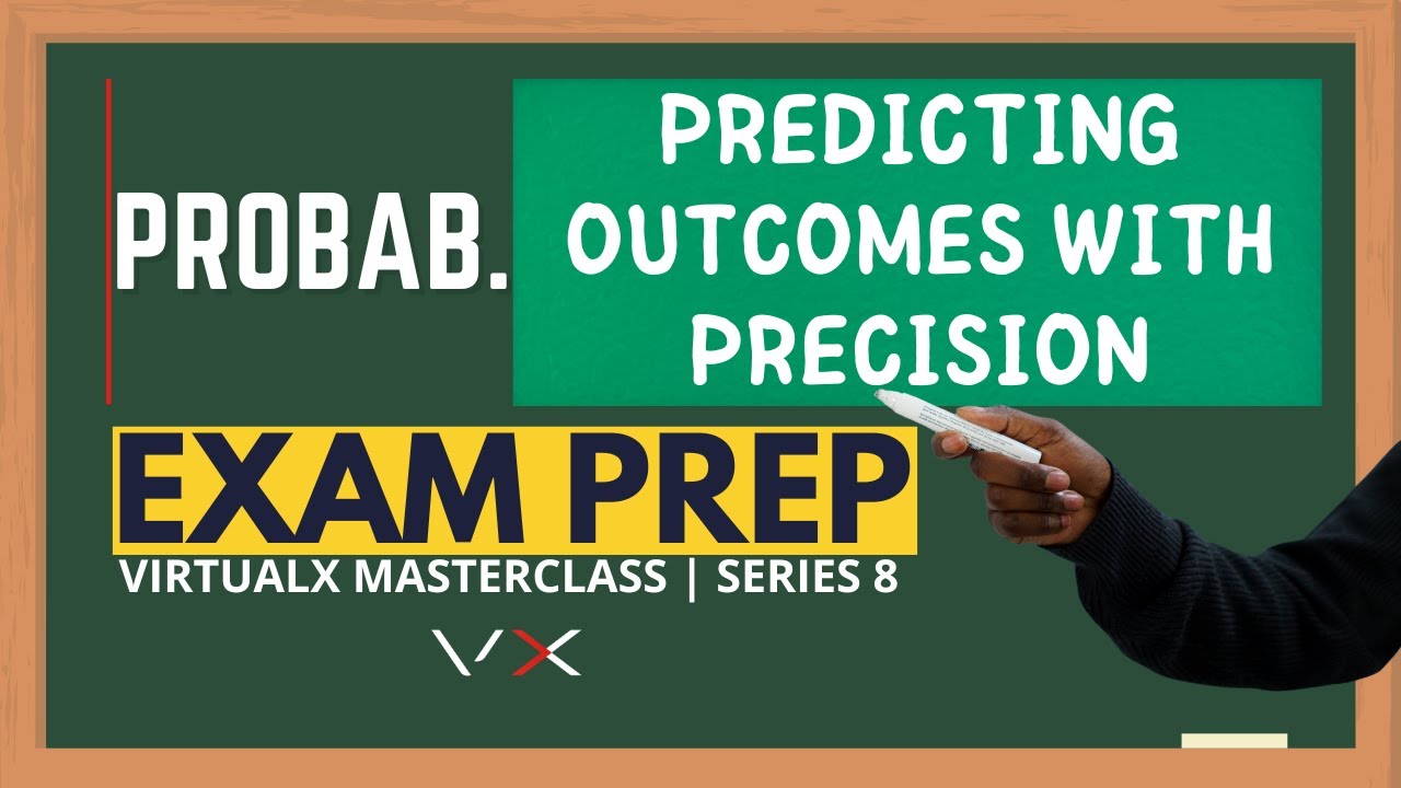 Probability | Exam Prep - VirtualX MasterClass | Series 8