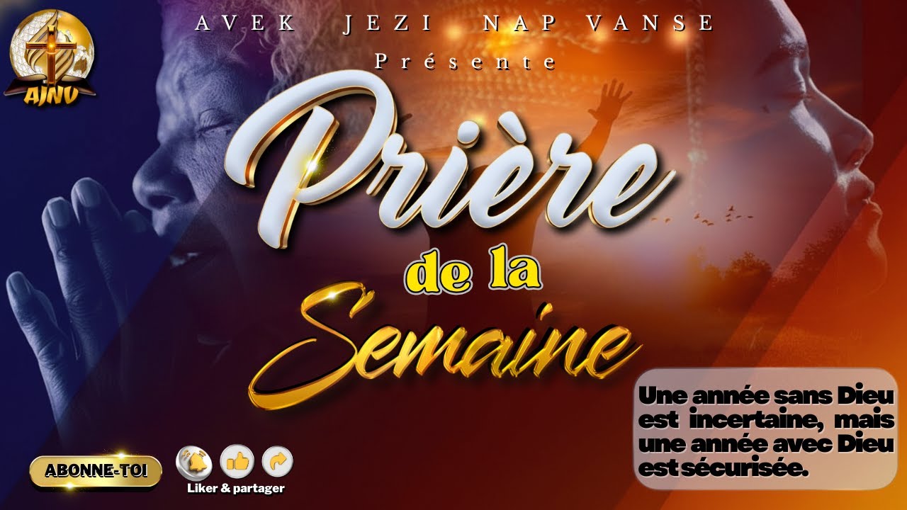 PRIERE DE LA SEMAINE :  Une année sans Dieu est incertaine, mais une année avec Dieu est sécurisée..