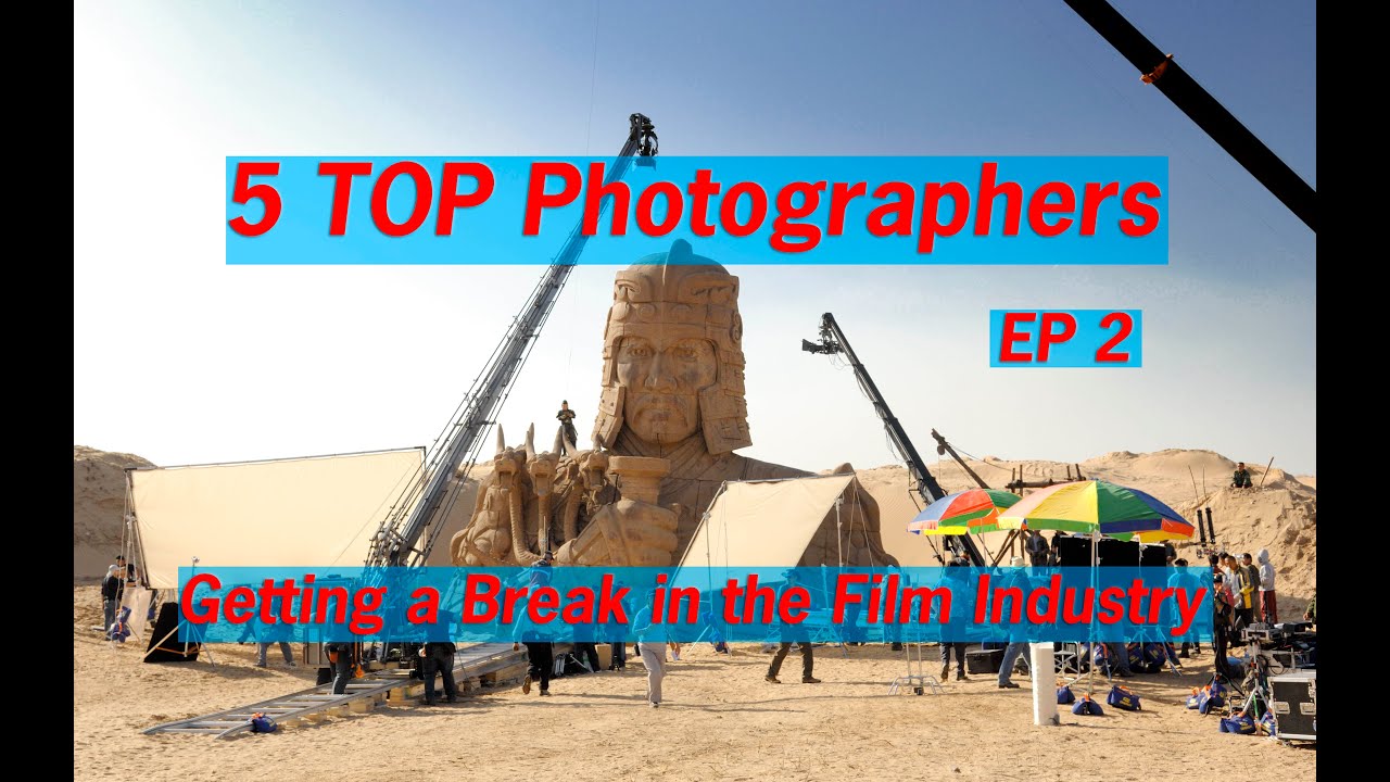 Get a break in the Film Industry Still Photographer advice episode 2