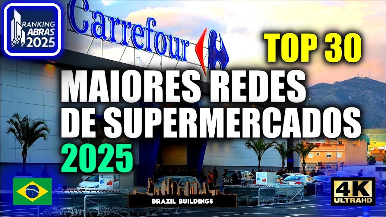 ⭐ 30 MAIORES REDES DE SUPERMERCADOS DO BRASIL EM 2025 ⭐#abras #hipermercado #pib #empregos